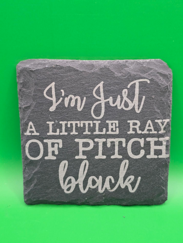 I'm just a little ray of pitch black slate coaster
