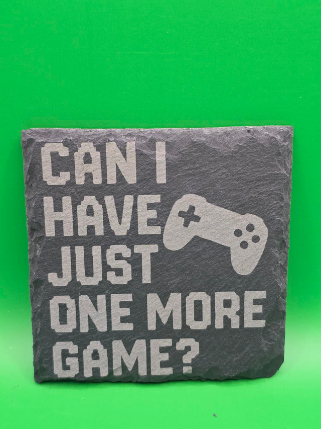 Can i have just one more game slate coaster