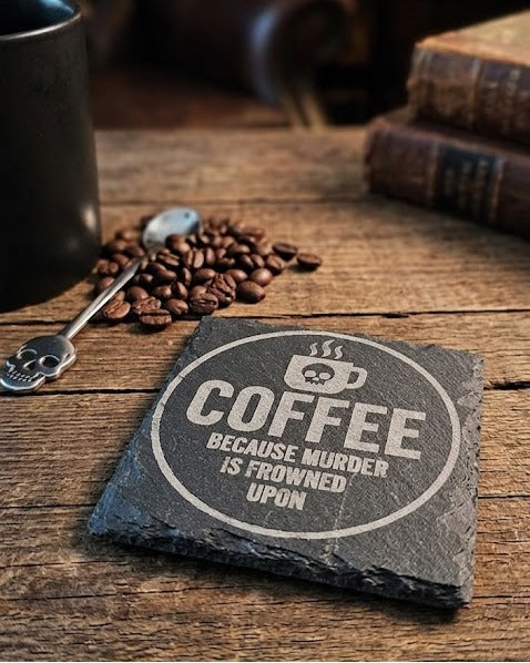 Coffee, Because Murder Is Frowned Upon Slate Coaster