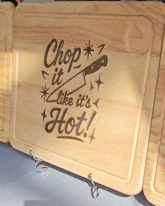 Chop it like it's hot engraved wooden chopping board